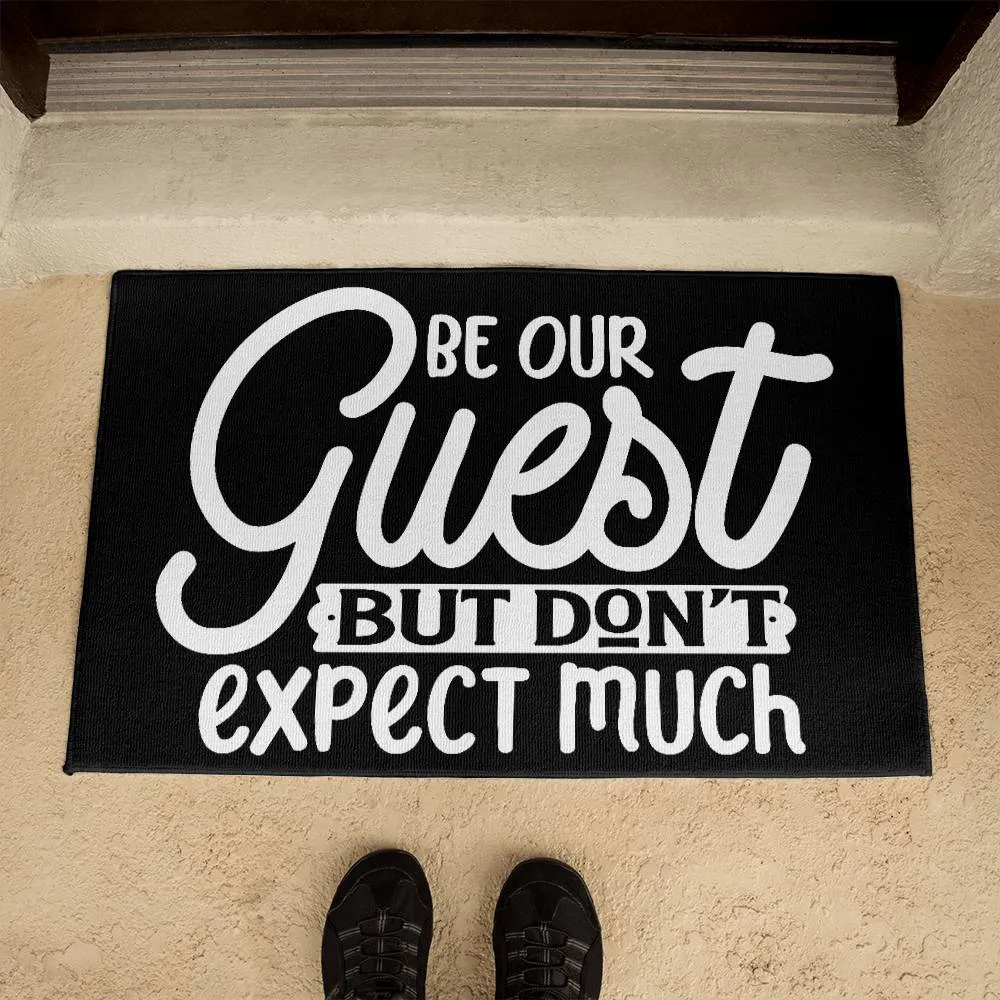 Be Our Guest But Don't Expect Much Indoor Outdoor Welcome Door Mat